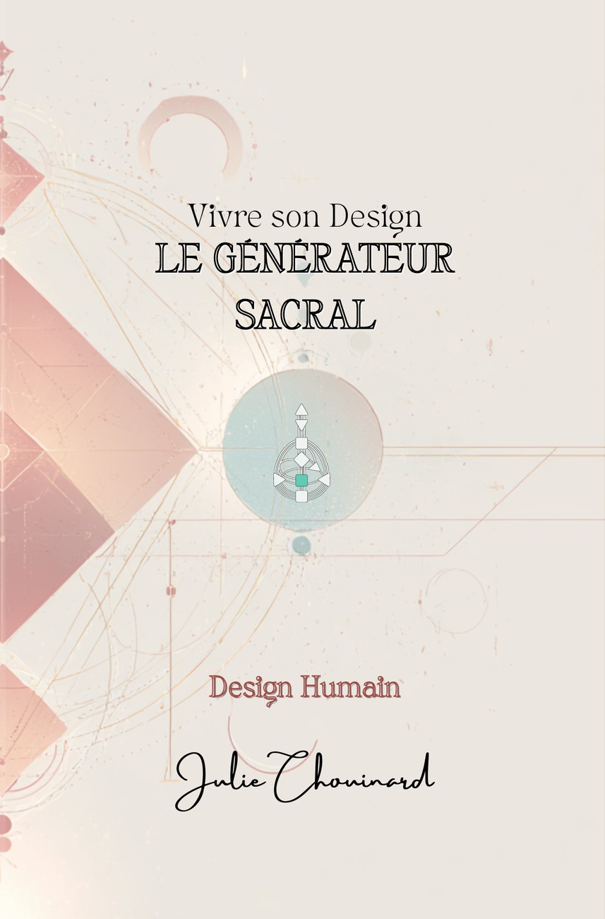 Couverture du livre Vivre son Design : Le Générateur Sacral de Julie Chouinard